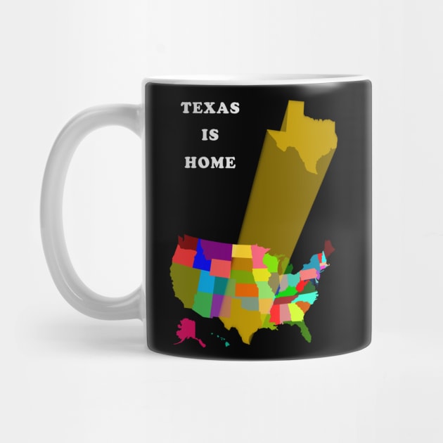 Texas is Home by PrintedDesigns